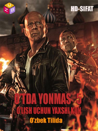O'tda yonmas 5: O'lish uchun yahshi kun (O'zbek Tilida)HD