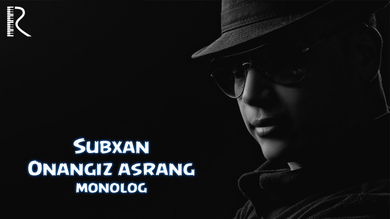 Subxan - Onangiz asrang (monolog) | Субхан - Онангизни асранг (монолог)