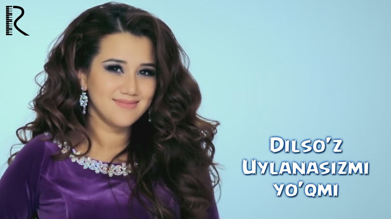 Dilso'z - Uylanasizmi yo'qmi | Дилсуз - Уйланасизми йукми