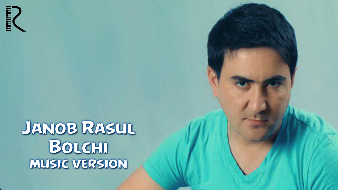 Janob Rasul - Bolchi | Жаноб Расул - Болчи (music version)