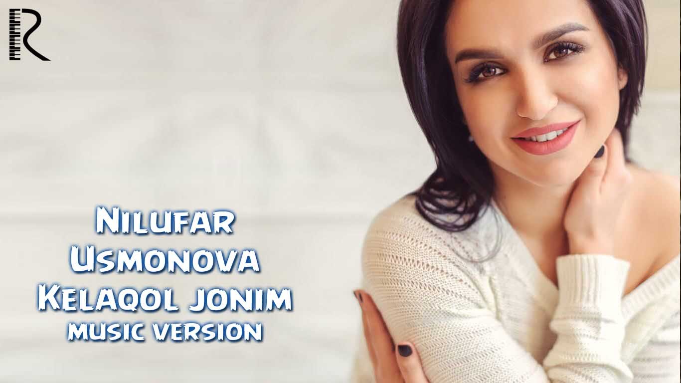 Nilufar Usmonova - Kelaqol jonim | Нилуфар Усмонова - Келакол жоним