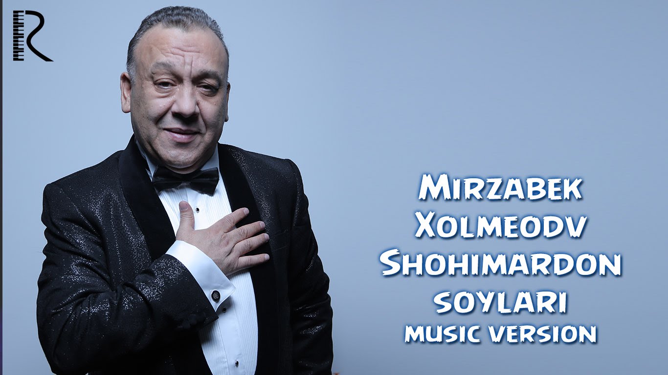 Mirzabek Xolmeodv - Shohimardon soylari | Мирзабек Холмедов - Шохимардон сойлари