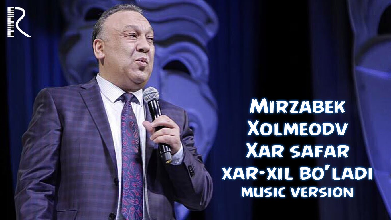 Mirzabek Xolmedov - Xar safar xar-xil bo'ladi | Мирзабек - Хар сафар хар-хил булади