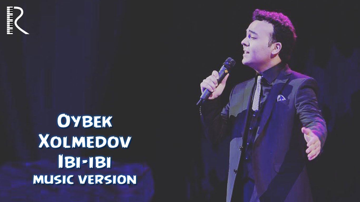 Oybek Xolmedov - Ibi-ibi | Ойбек Холмедов - Иби-иби