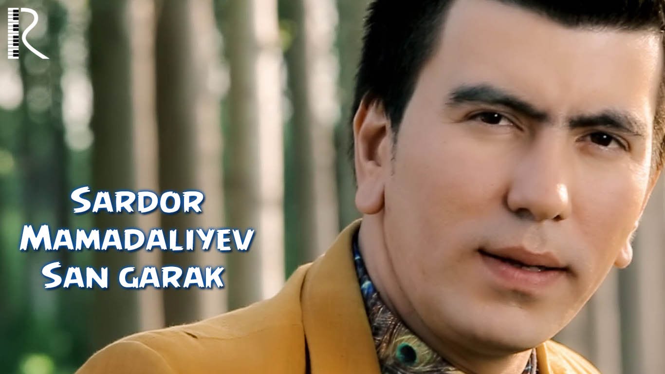 Sardor Mamadaliyev - San garak | Сардор Мамадалиев - Сан гарак