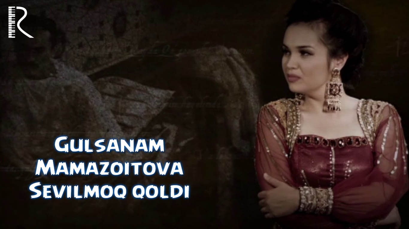 Gulsanam Mamazoitova - Sevilmoq qoldi