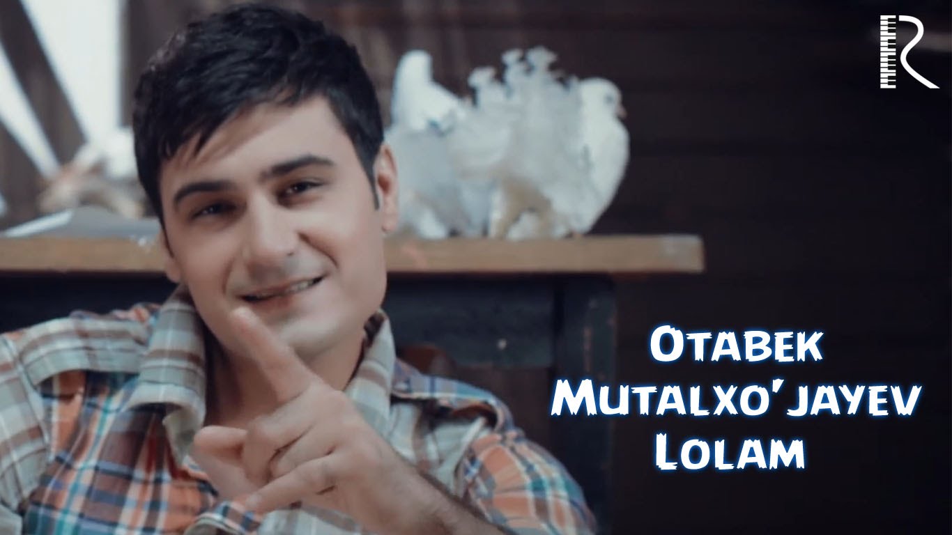 Otabek Mutalxo'jayev - Lolam | Отабек Муталхужаев - Лолам