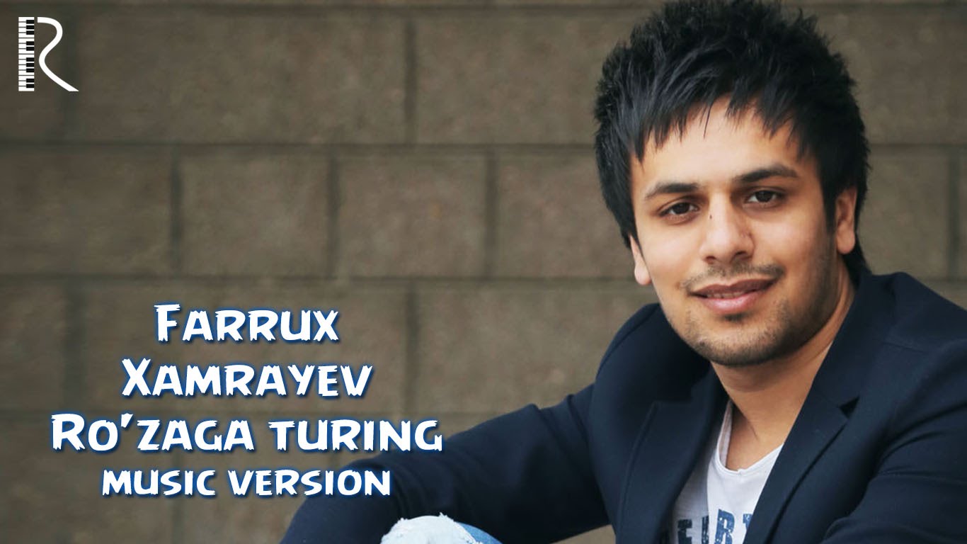 Farrux Xamrayev - Ro'zaga turing | Фаррух Хамраев - Рузага туринг