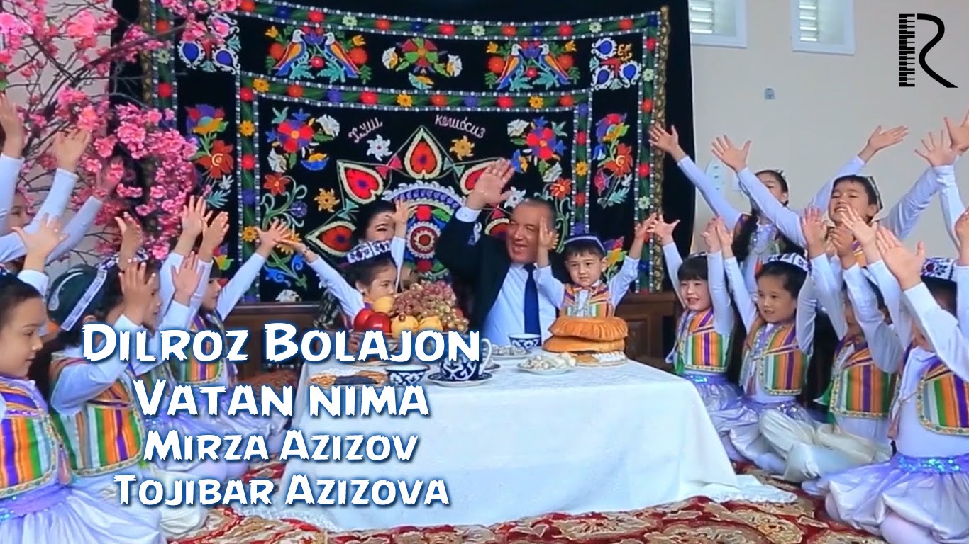Dilroz Bolajon - Vatan nima (Mirza Azizov va Tojibar Azizova)