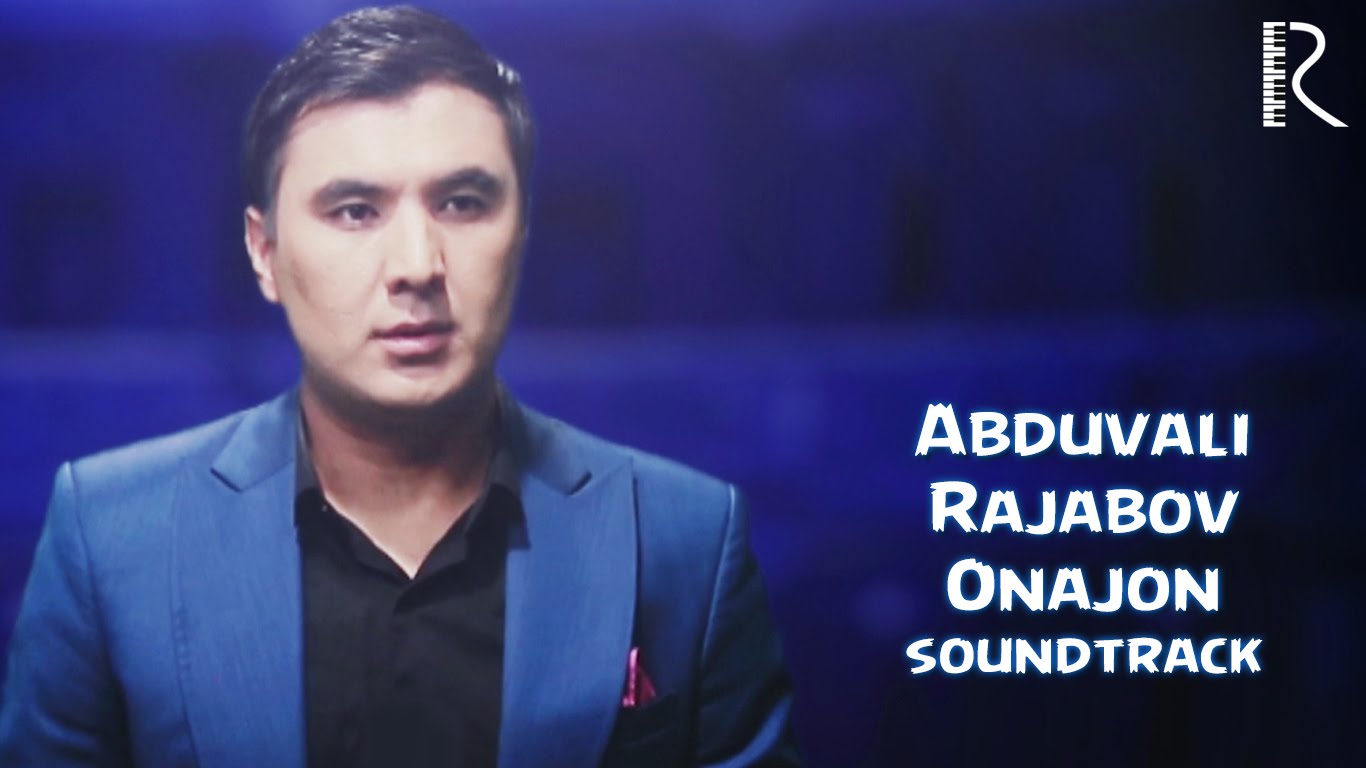 Abduvali Rajabov - Onajon | Абдували Ражабов - Онажон (soundtrack)
